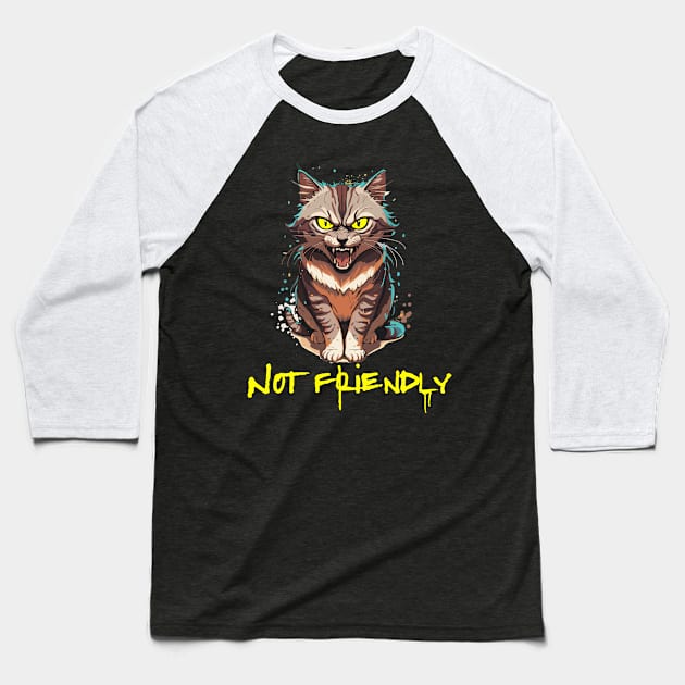 Not Friendly - funny angry  Cat Baseball T-Shirt by Bellinna